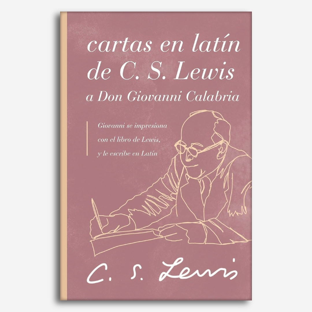 Cartas En Latín De C.S. Lewis A Don Giovanni Calabria: Un estudio sobre la amistad