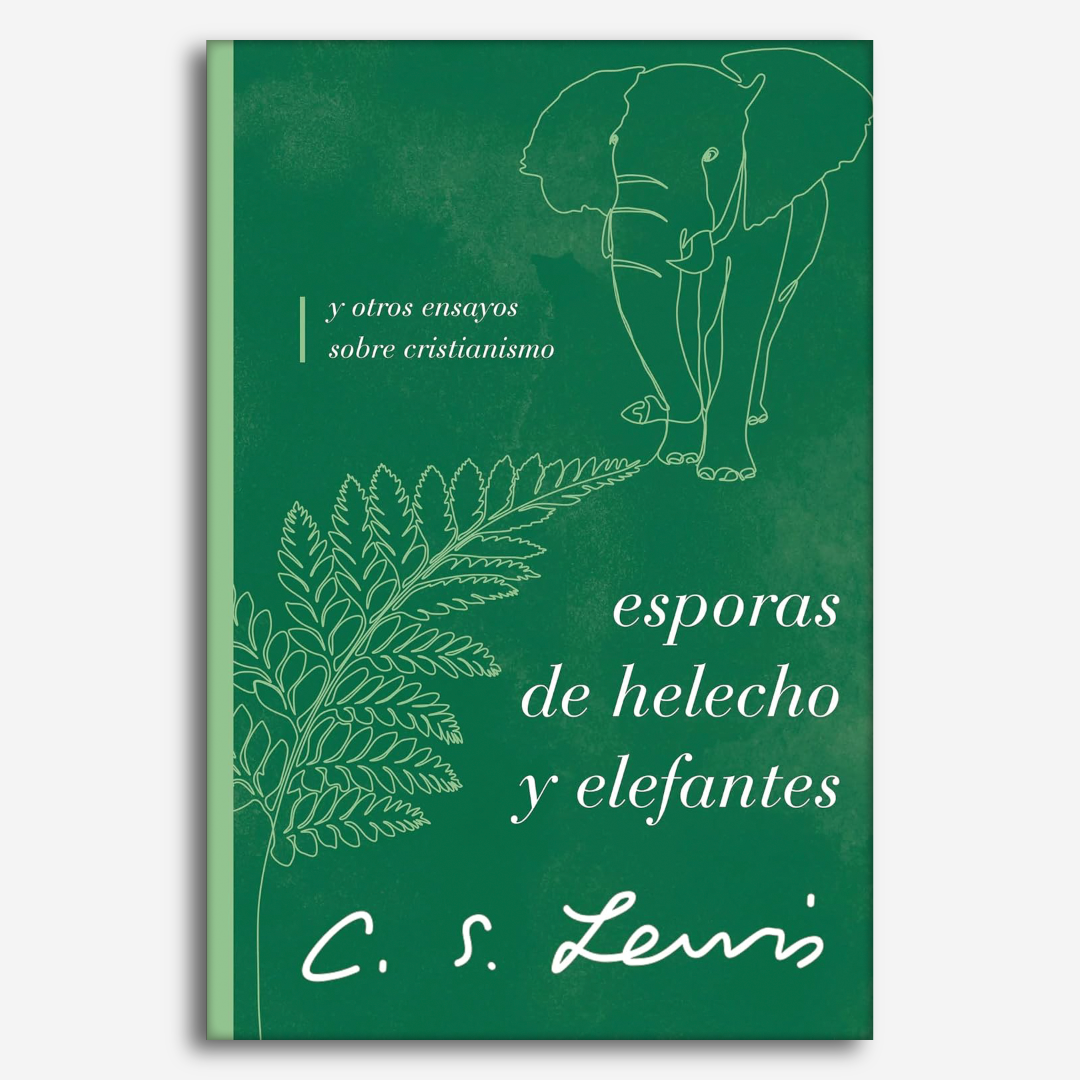 Esporas de helecho y elefantes y otros ensayos sobre cristianismo