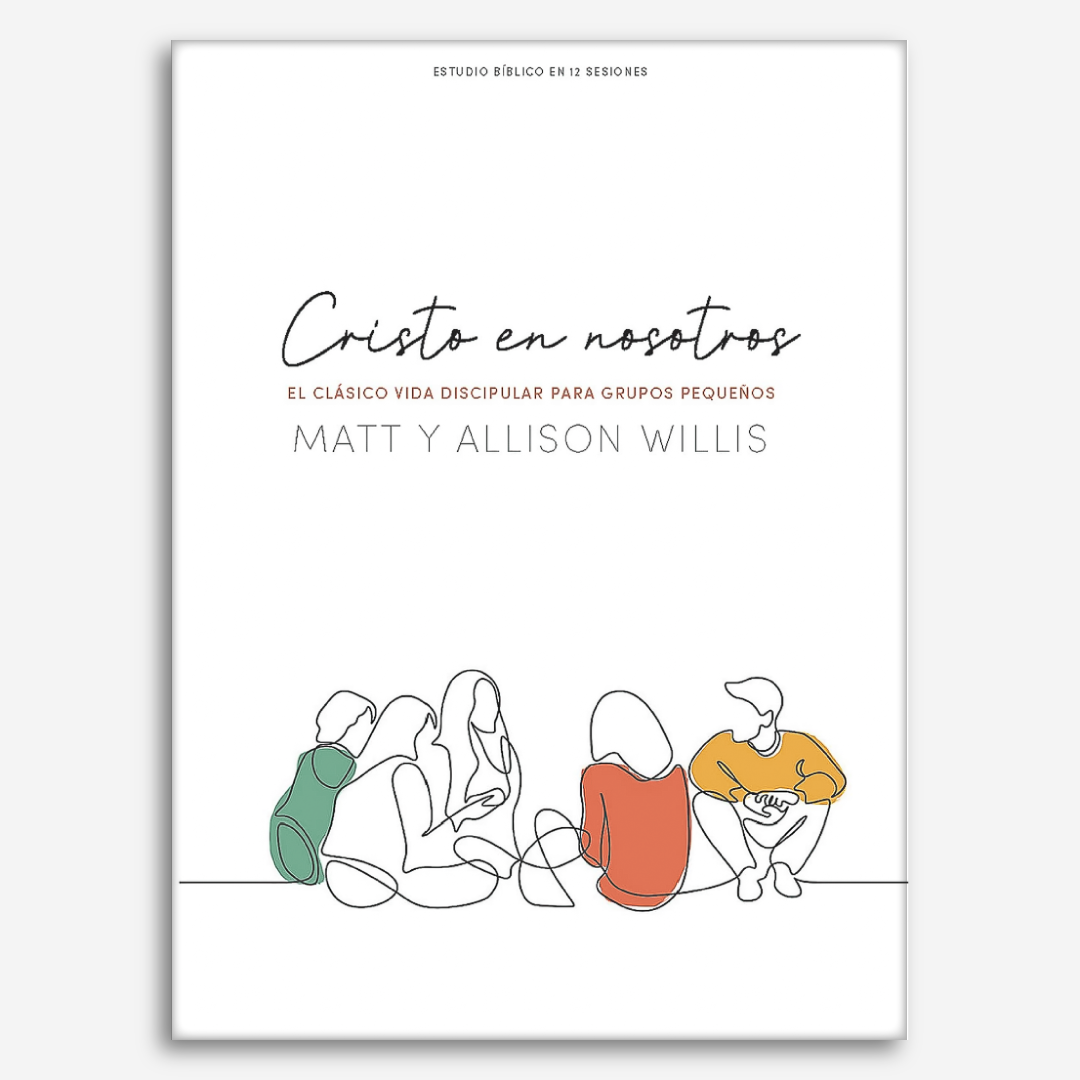 Cristo en Nosotros - Estudio bíblico: El clásico vida discipular para grupos pequeños