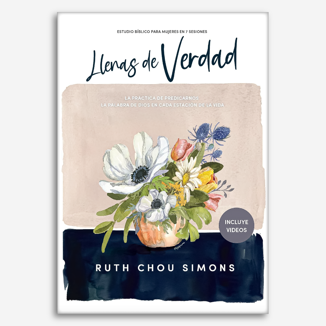 Llenas de verdad - Estudio bíblico: La práctica de predicarnos la Palabra de Dios en cada etapa de la vida