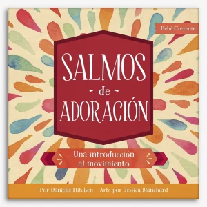 Salmos de Adoración: Una introducción al movimiento