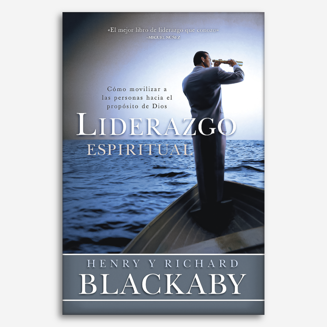 Liderazgo espiritual: Cómo movilizar a las personas hacia el propósito de Dios