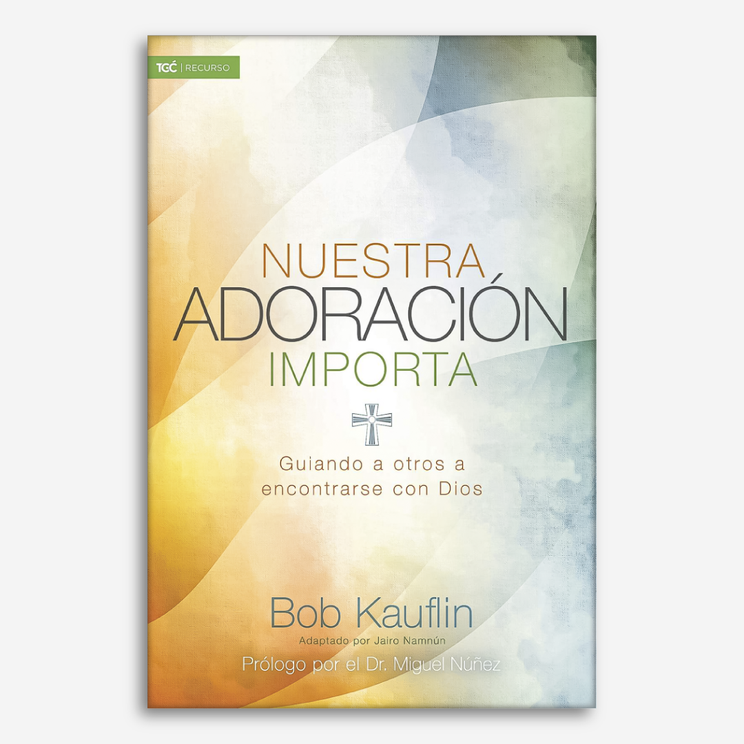 Nuestra Adoración Importa: Guiando a otros a encontrarse con Dios