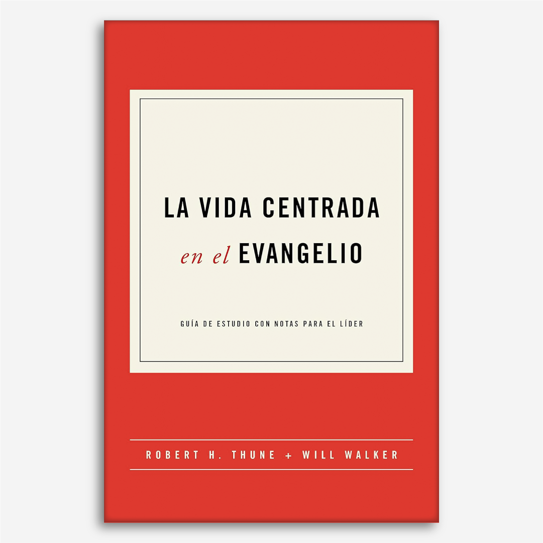 La Vida Centrada en el Evangelio
