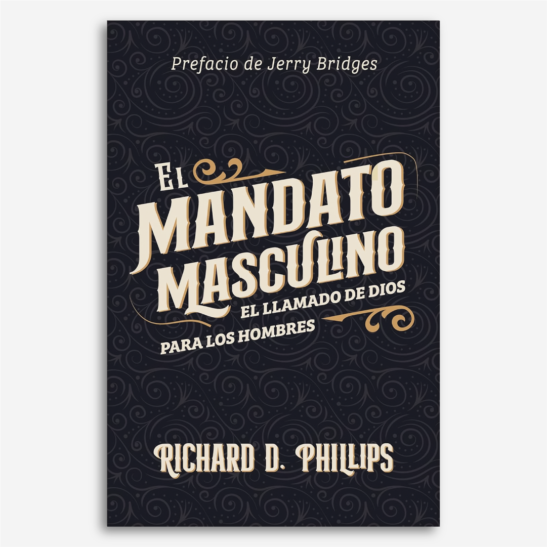 El Mandato Masculino: El llamado de Dios para los Hombres