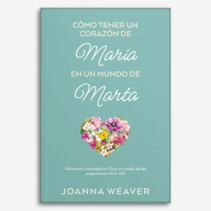 Cómo tener un corazón de María en un mundo de Marta
