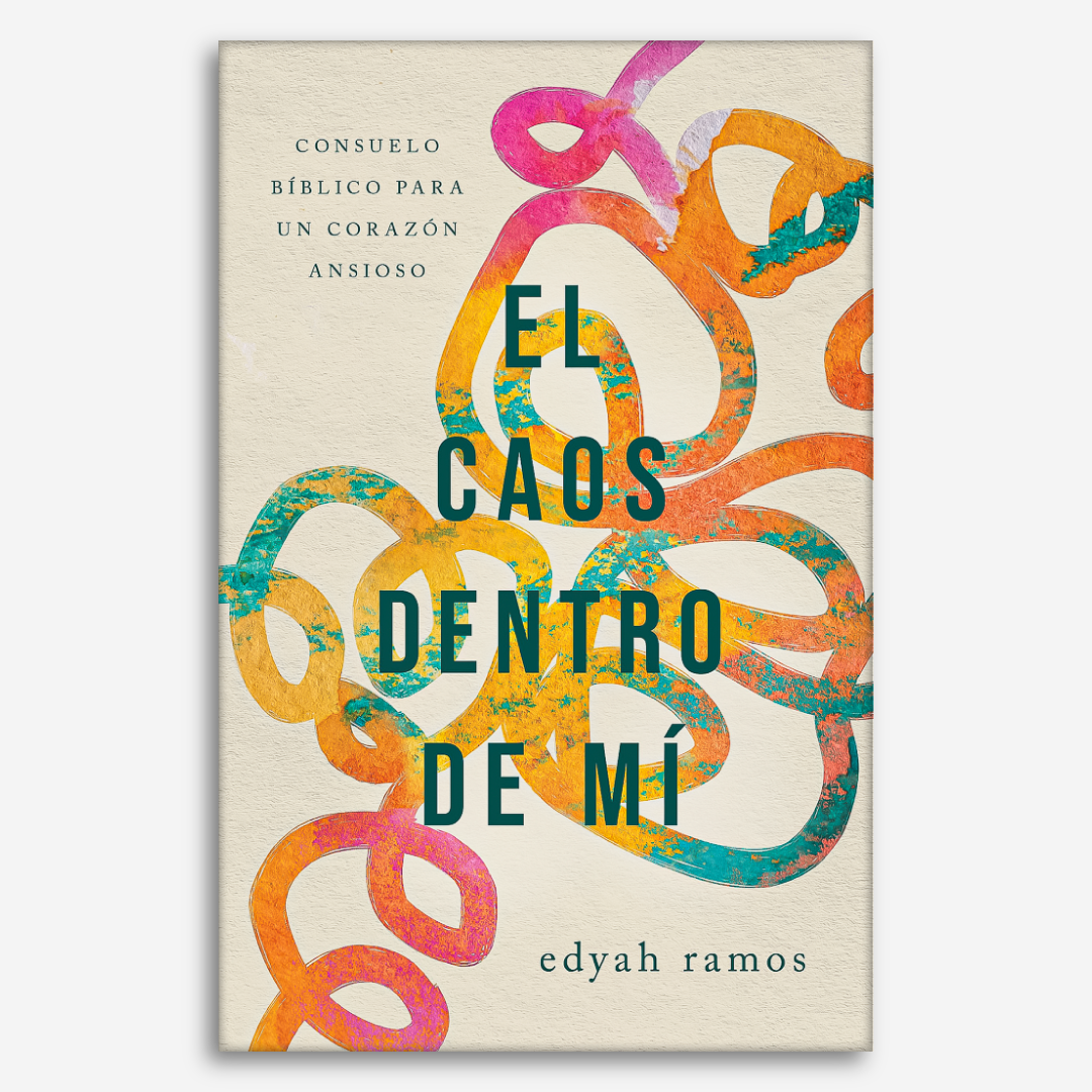 El Caos Dentro de Mí: Consuelo bíblico para un corazón ansioso