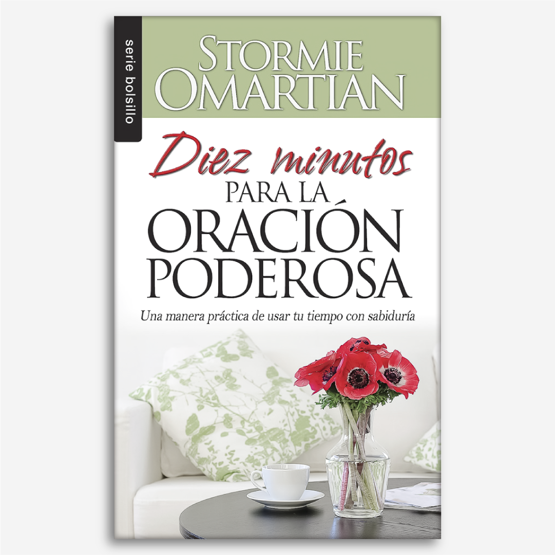 Diez minutos para la oración poderosa: Una manera práctica de usar tu tiempo con sabiduría (Bolsilibro)