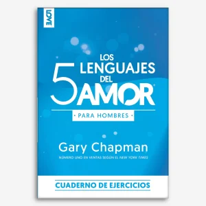 Los 5 lenguajes del amor para Hombres: Cuaderno de ejercicios