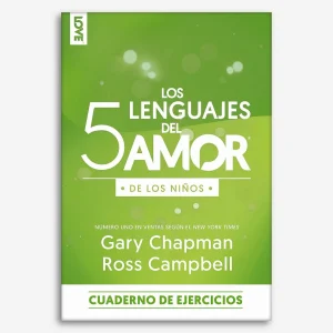 Los 5 lenguajes del amor edición para los niños: Cuaderno de ejercicios