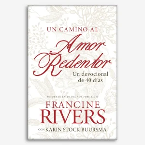 Amor Redentor: Un camino al amor redentor: Un devocional de 40 días