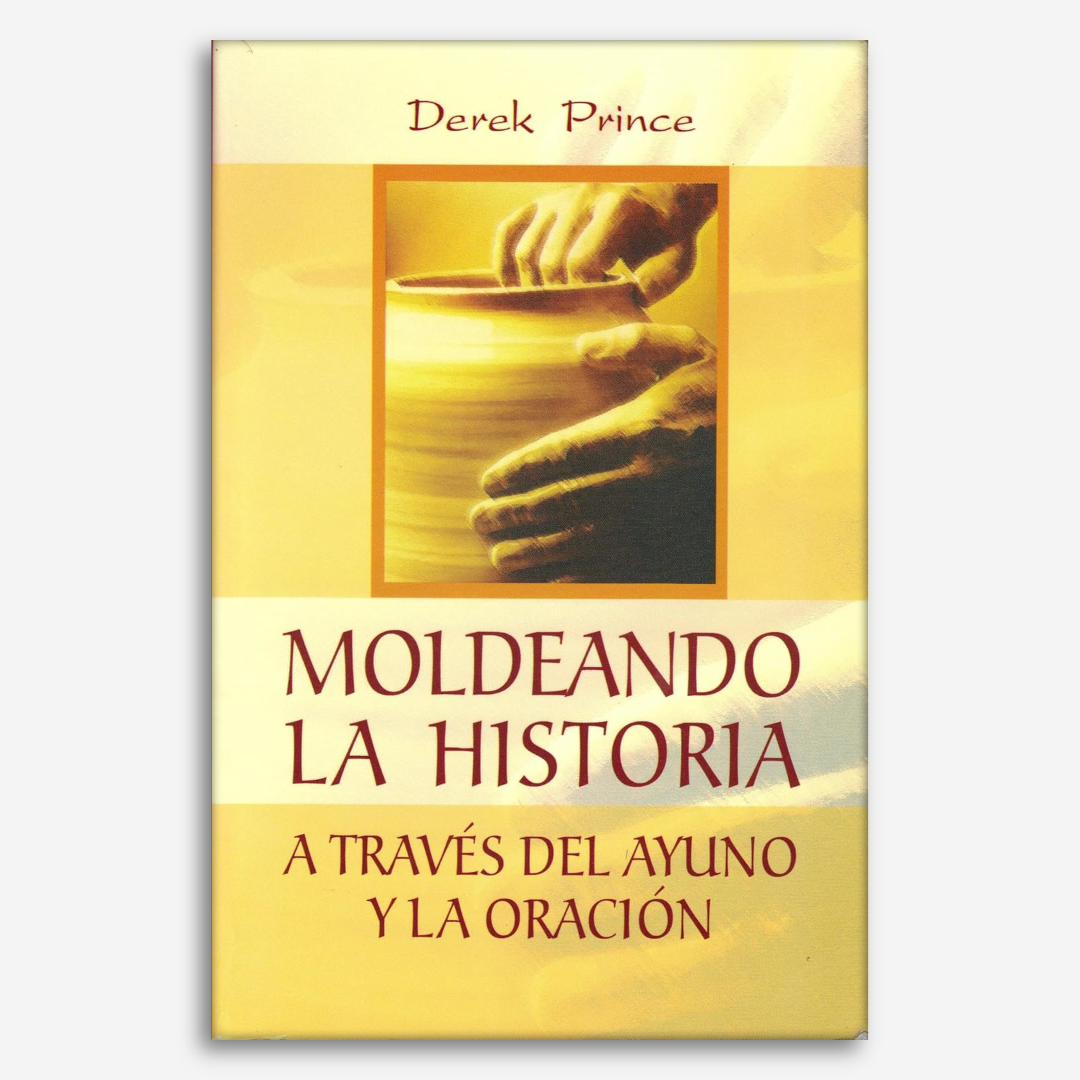 Moldeando la Historia a través del Ayuno y La Oracion