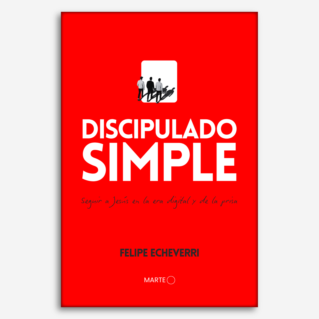 Discipulado Simple: Seguir a Jesús en la era digital y de la prisa