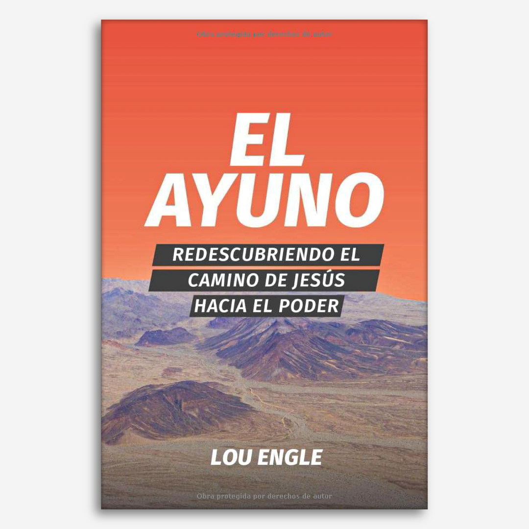 El Ayuno: Redescubriendo el camino de Jesús hacia el poder