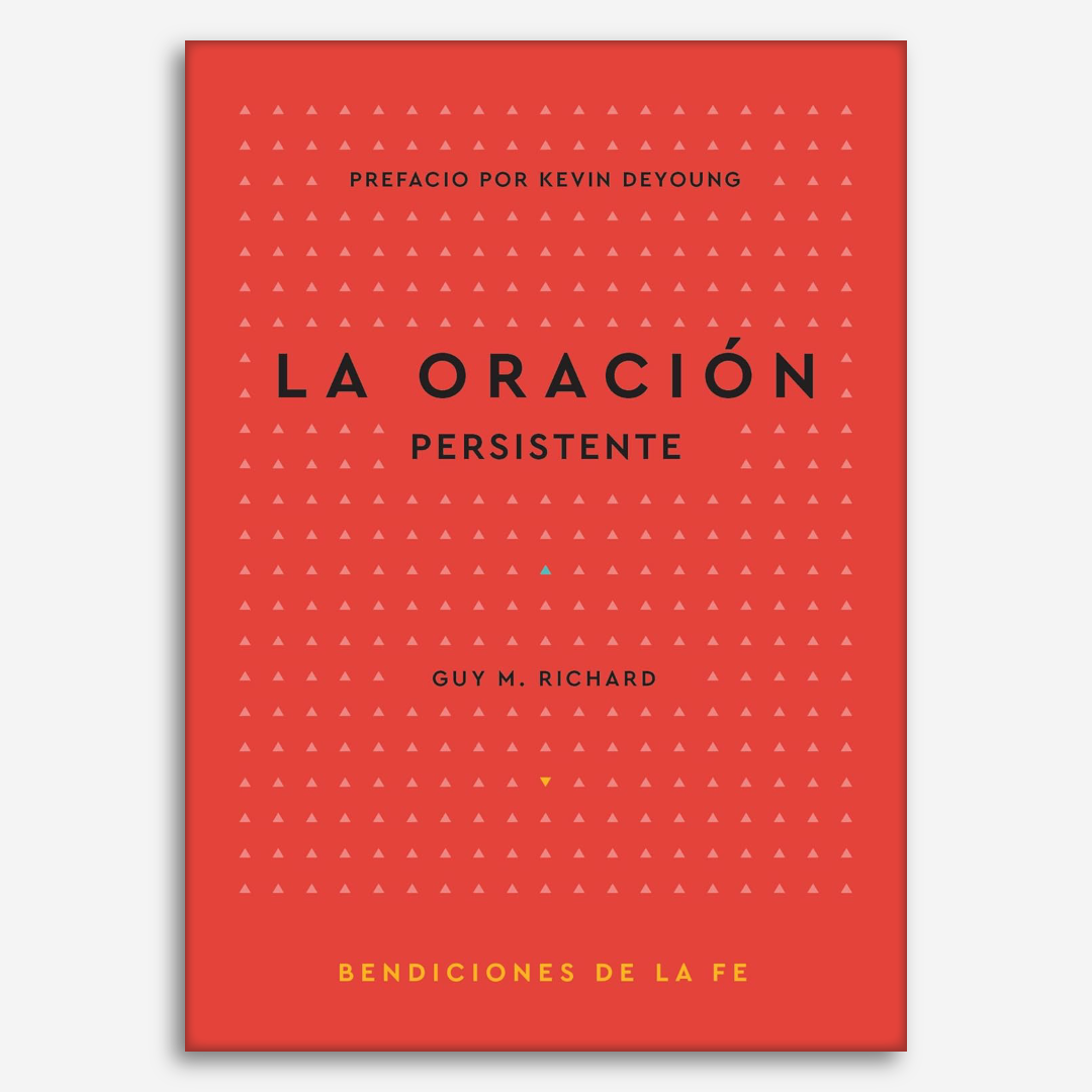 La oración persistente (Serie: Bendiciones de la Fe)