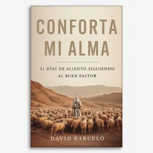 Conforta mi alma: 31 días de aliento siguendo al buen pastor