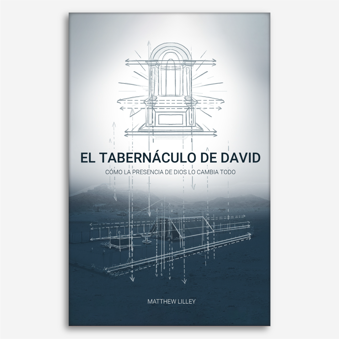 EL TABERNÁCULO DE DAVID: Cómo la Presencia de Dios lo Cambia Todo